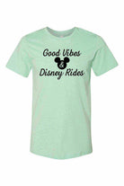 Good Vibes and Disney Rides Shirt - Dylan's Tees