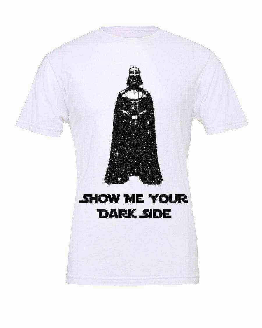 Darth Vader Shirt | Show Me Your Dark Side - Dylan's Tees