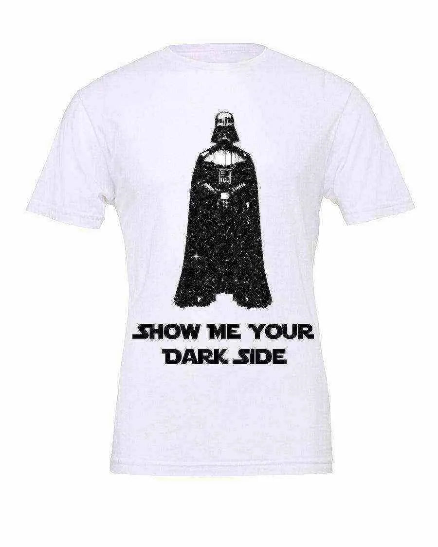 Darth Vader Shirt | Show Me Your Dark Side - Dylan's Tees