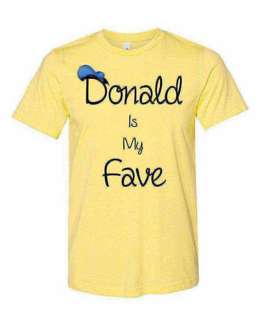Donald is my Fave Shirt - Dylan's Tees