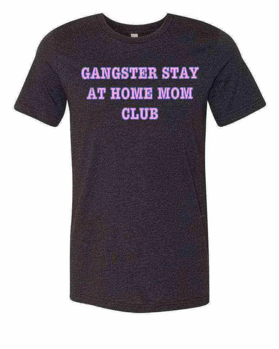 Gangster Stay At Home Mom Club Shirt - Dylan's Tees