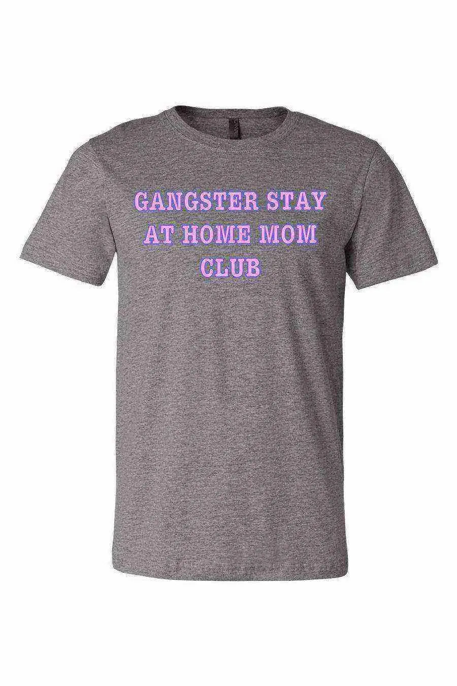 Gangster Stay At Home Mom Club Shirt - Dylan's Tees