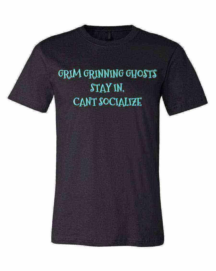 Grim Grinning Ghosts Stay In Can’t Socialize Shirt | Haunted Mansion | Social Distance - Dylan's Tees