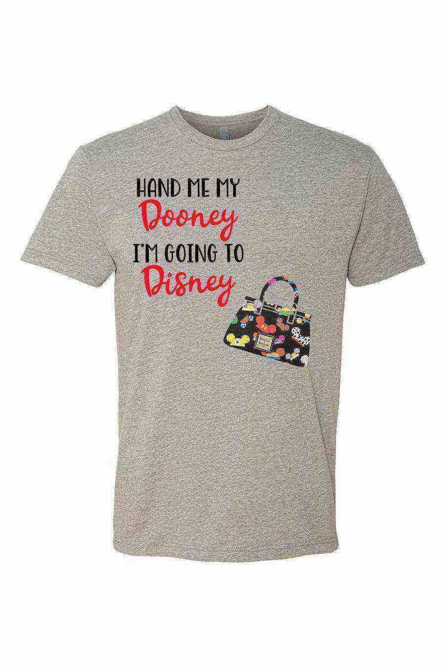 Hand Me My Dooney Im Going To Tee - Dylan's Tees