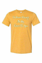 I’ll Never Change All My Colors For You Shirt | The Bodyguard Shirt - Dylan's Tees