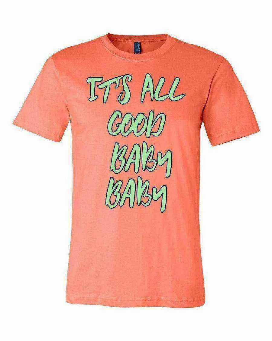 It’s All Good Baby Baby Shirt | Hip Hop Tee - Dylan's Tees