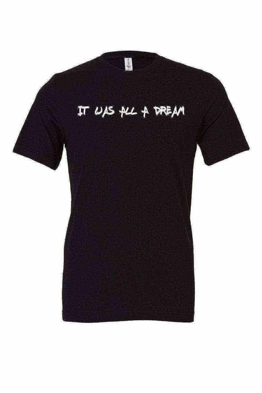 It Was All A Dream Shirt | Biggie Songs - Dylan's Tees