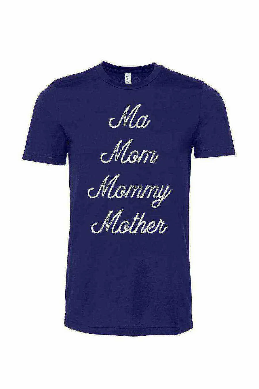 Ma, Mom, Mommy, Mother Shirt - Dylan's Tees