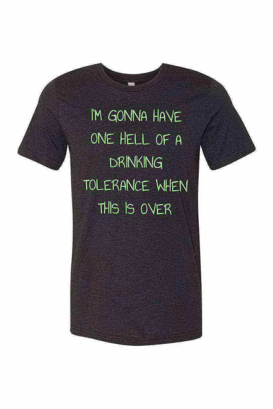 Quarantine Drinking Tolerance Shirt | Funny Shirts - Dylan's Tees