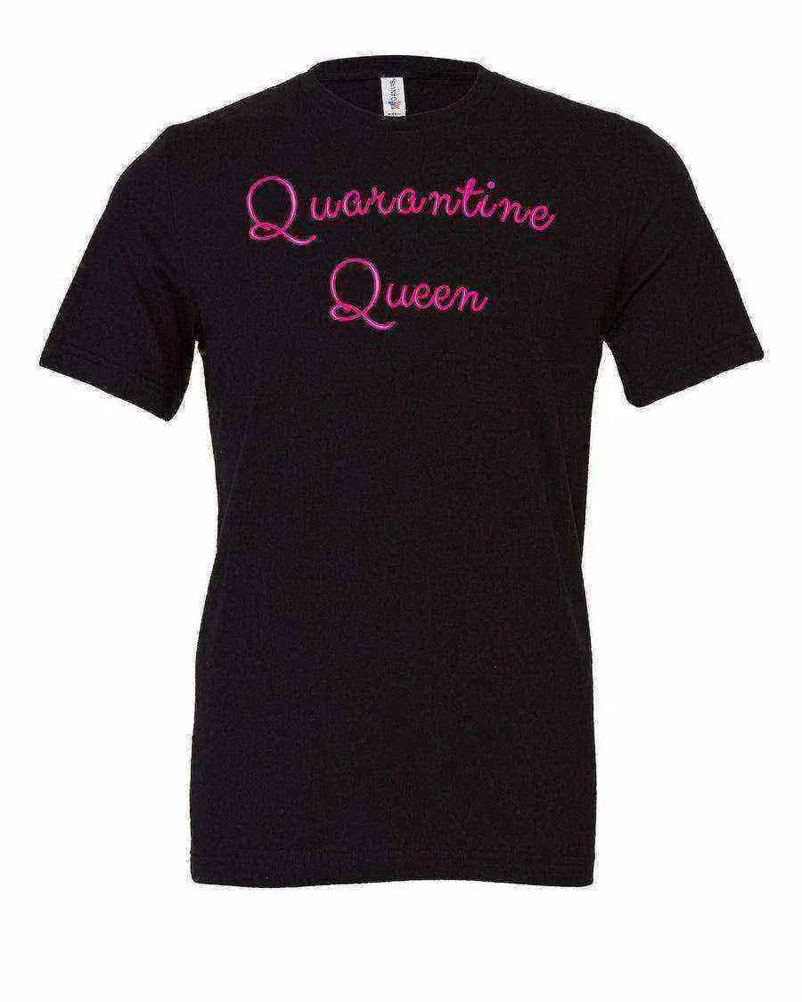 Quarantine Queen Shirt | Social Distance Shirt - Dylan's Tees