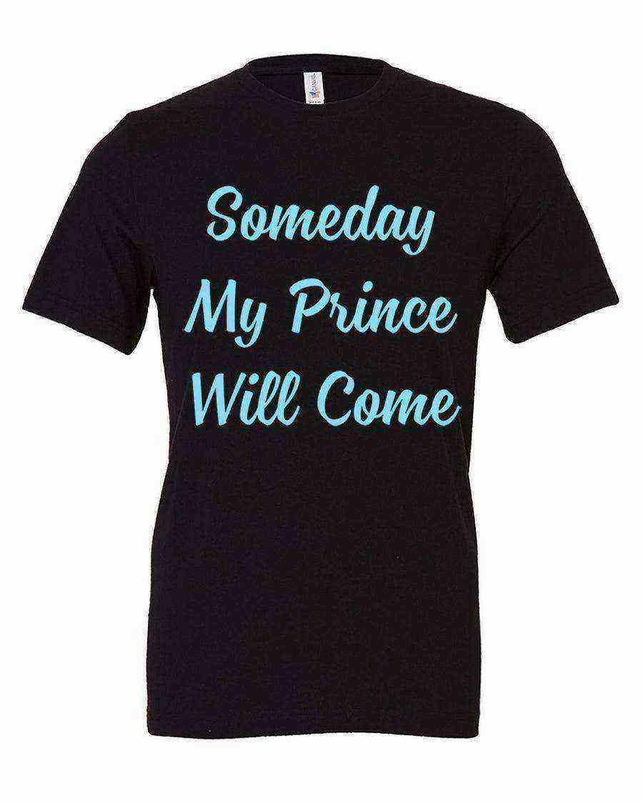 Some Day My Prince Will Come Tee - Dylan's Tees