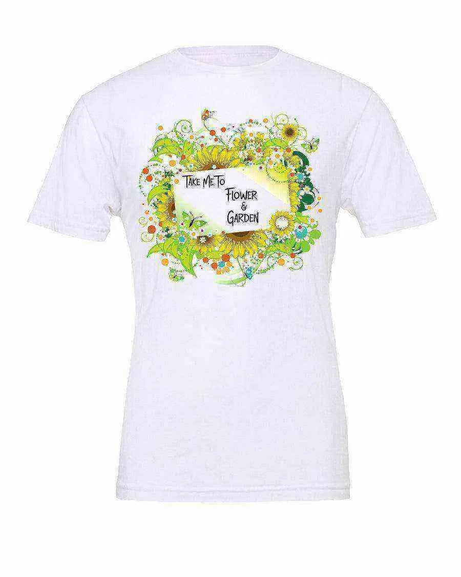 Take Me To Flower and Garden Tee - Dylan's Tees