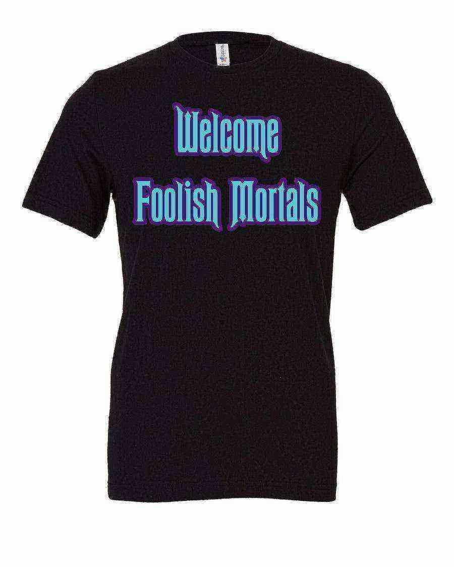 Welcome Foolish Mortals Shirt | Haunted Mansion Tee - Dylan's Tees