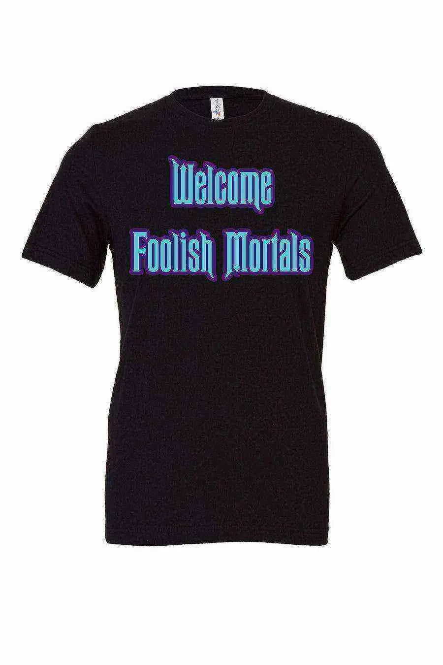 Welcome Foolish Mortals Shirt | Haunted Mansion Tee - Dylan's Tees