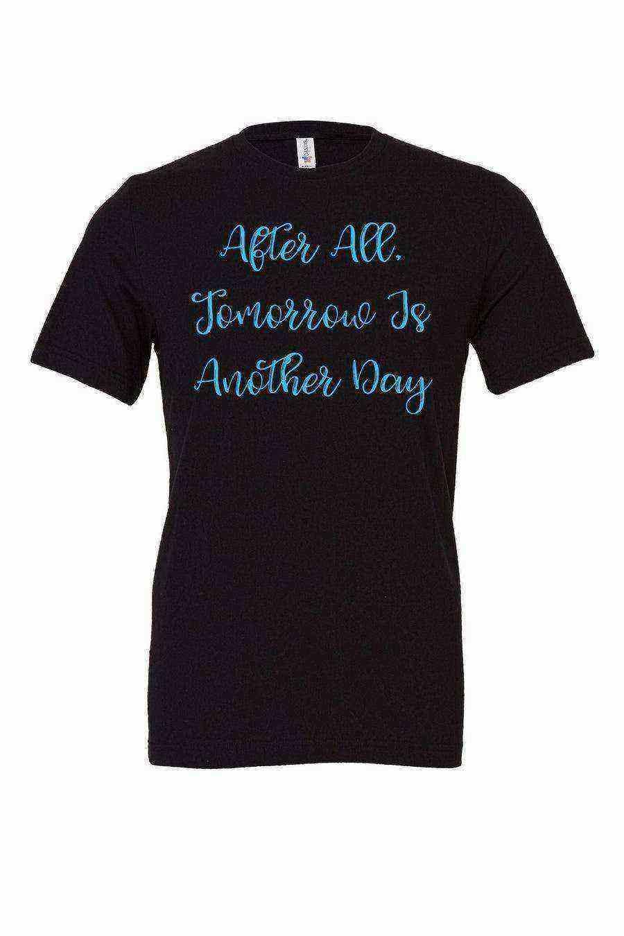 Womens | After All Tomorrow Is Another Day Shirt - Dylan's Tees
