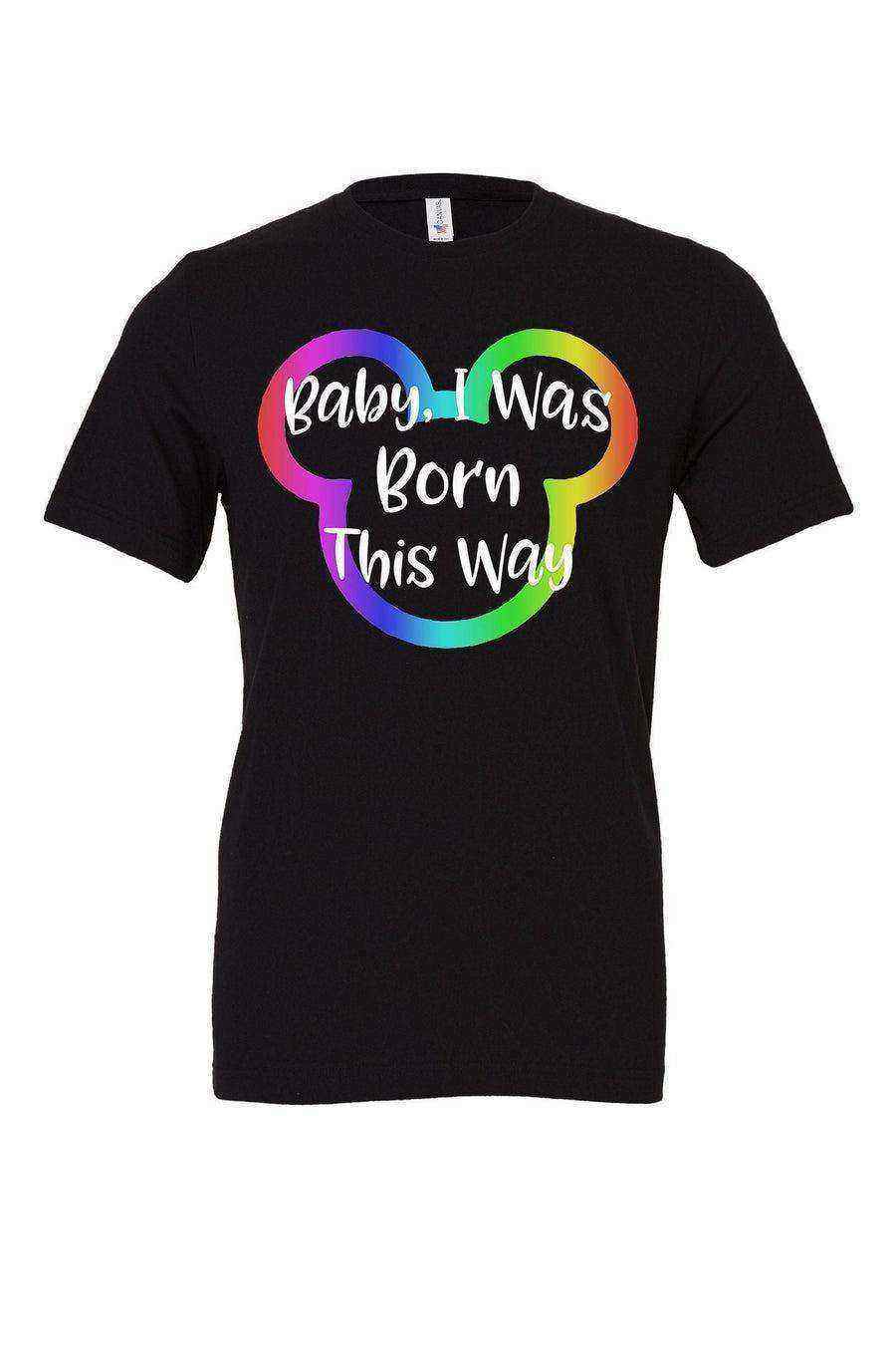 Baby I Was Born This Way Tee - Dylan's Tees