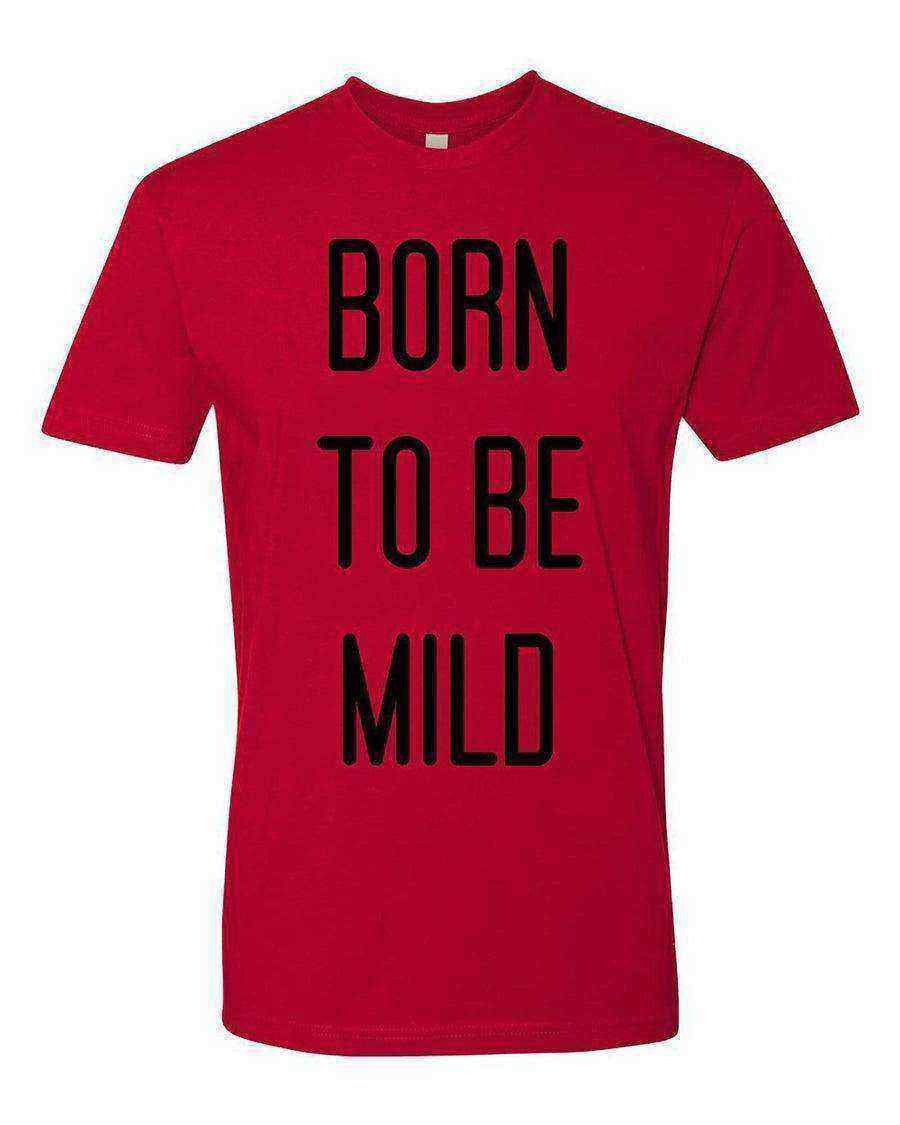 Born To Be Mild Shirt | Born to be Wild - Dylan's Tees