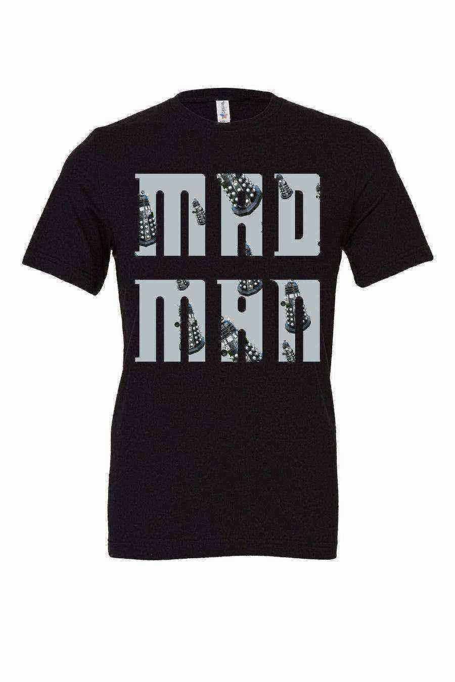 Dalek Shirt | Doctor Who | Mad Man - Dylan's Tees