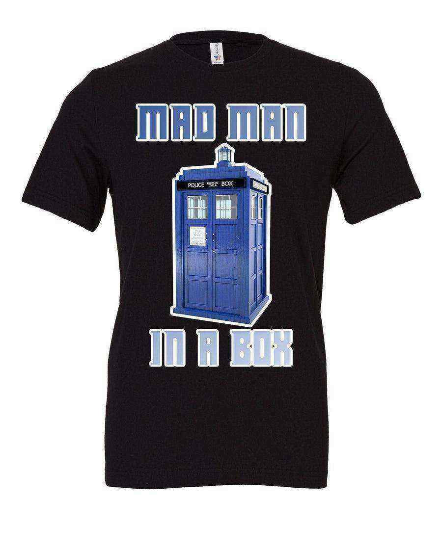 Doctor Who Shirt | Mad Man In A Box - Dylan's Tees