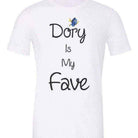 Dory is My Fave Shirt - Dylan's Tees