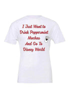 I Just Want To Drink Peppermint Mochas - Dylan's Tees