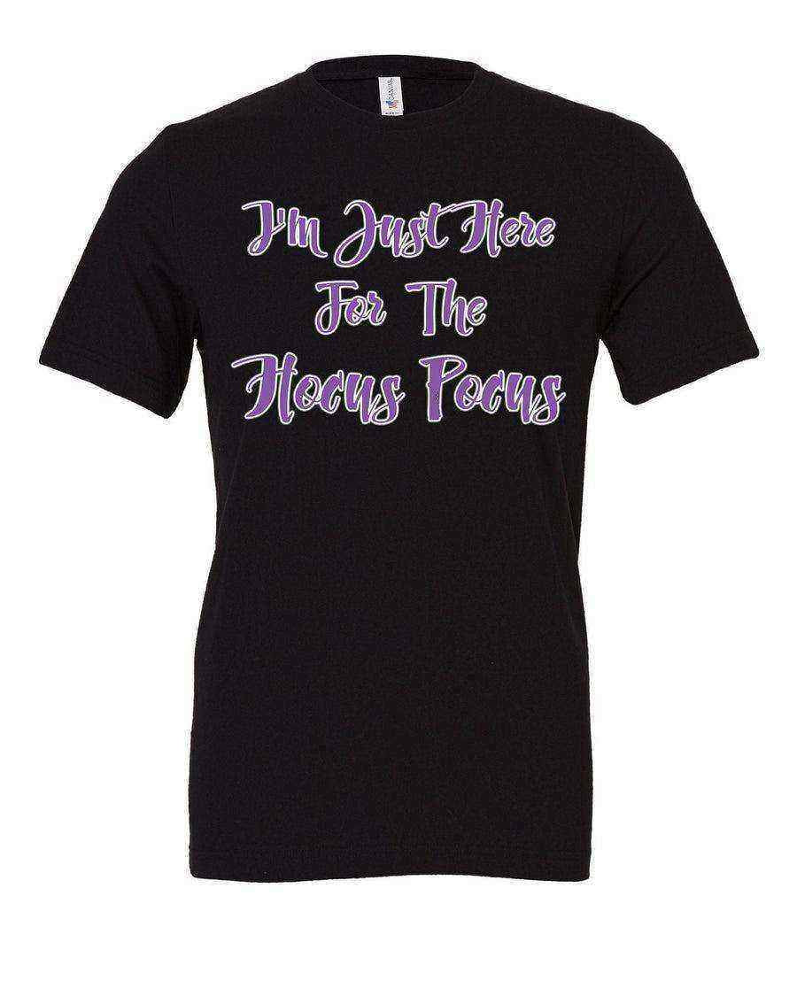 Im Just Here for the Hocus Pocus Shirt - Dylan's Tees
