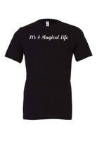 It's A Magical Life Shirt - Dylan's Tees