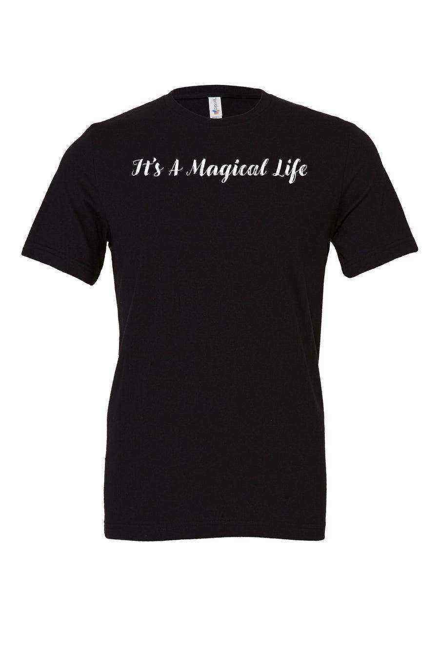 It's A Magical Life Shirt - Dylan's Tees