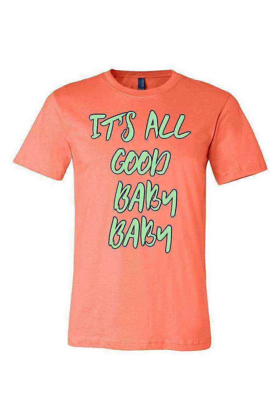 It’s All Good Baby Baby Shirt | Hip Hop Tee - Dylan's Tees