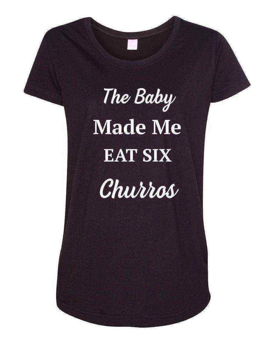 Maternity Shirt | The Baby Made me Eat Six Churros - Dylan's Tees
