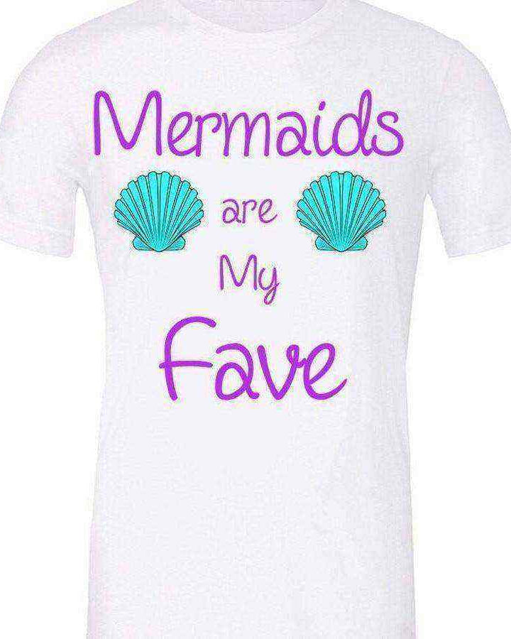 Mermaids are my Fave Tee - Dylan's Tees