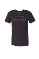 Stay At Home Drunk Shirt | Quarantine Shirts - Dylan's Tees