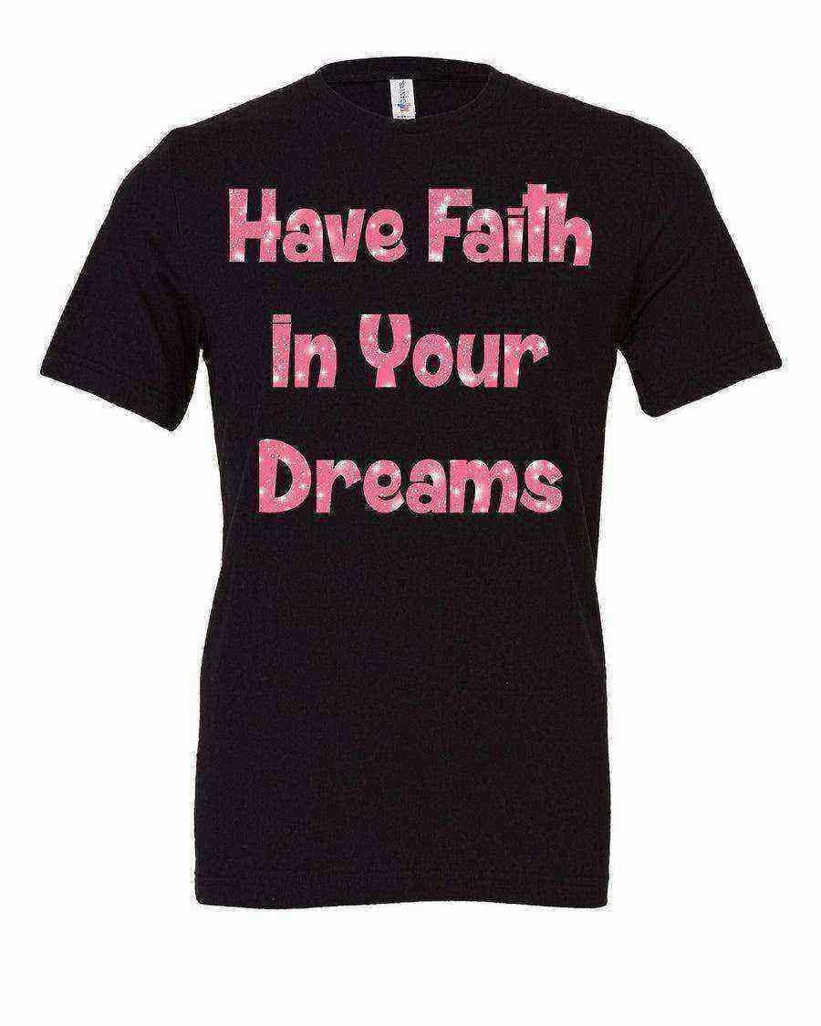 Toddler | Have Faith In Your Dreams Tee - Dylan's Tees