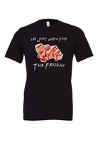 Toddler | Im Just Here For The Frushi Tee | Epcot Flower and Garden Festival - Dylan's Tees