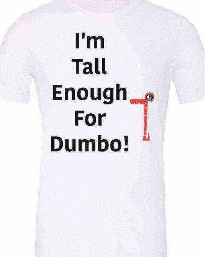 Toddler | Im Tall Enough for Dumbo Tee - Dylan's Tees