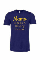 Toddler | Mama Needs A Disney Cruise Shirt - Dylan's Tees