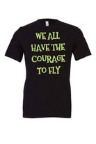 Toddler | We All Have The Courage To Fly Shirt | Happily Ever After Shirt - Dylan's Tees