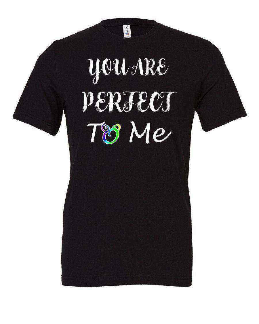 Toddler | You Are Perfect Shirt | You Are Perfect To Me Tee - Dylan's Tees