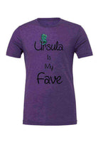 Ursula is my Fave Shirt - Dylan's Tees