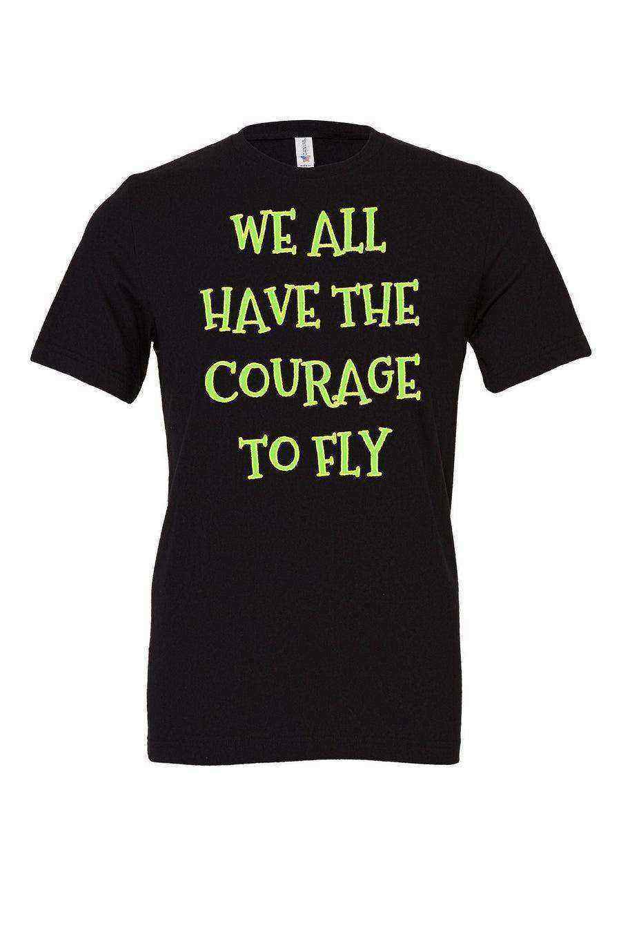 We All Have The Courage To Fly Shirt | Happily Ever After Shirt - Dylan's Tees