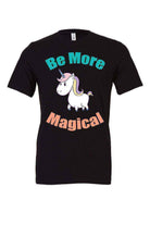 Womens | Be More Magical Unisex Tee | Unicorn Shirt - Dylan's Tees