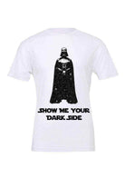 Womens | Darth Vader Shirt | Show Me Your Dark Side - Dylan's Tees