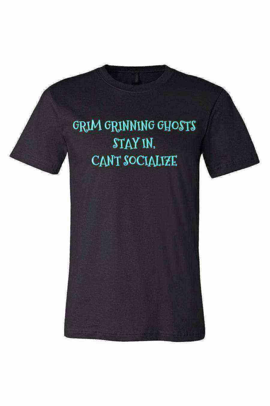 Womens | Grim Grinning Ghosts Stay In Can’t Socialize Shirt | Haunted Mansion | Social Distance - Dylan's Tees