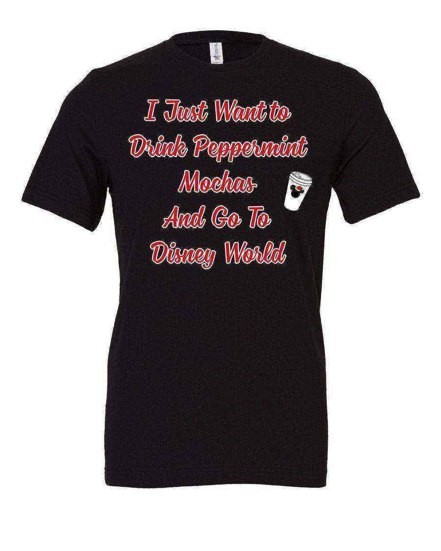 Womens | I Just Want To Drink Peppermint Mochas - Dylan's Tees
