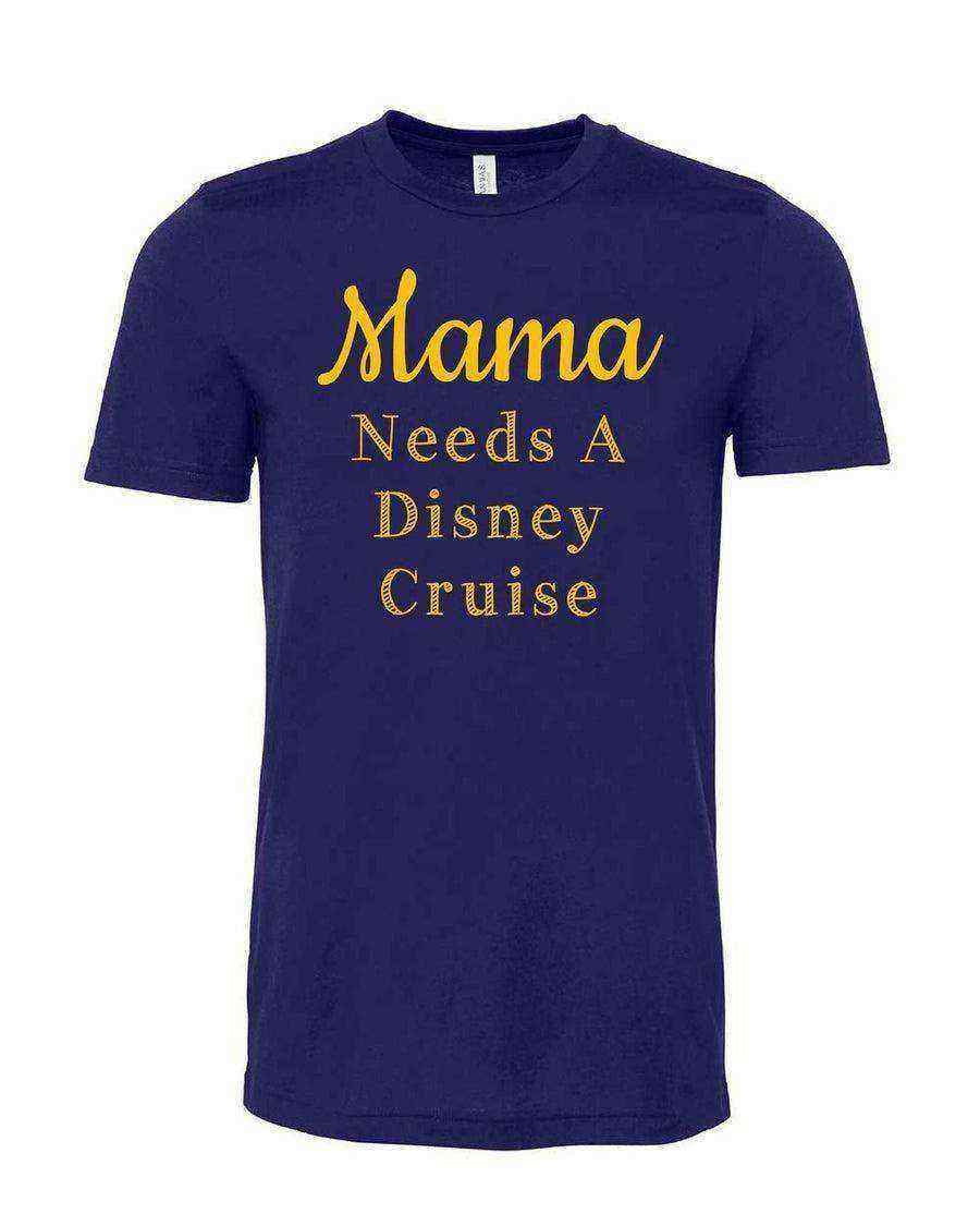 Womens | Mama Needs A Disney Cruise Shirt - Dylan's Tees