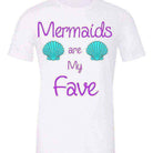 Womens | Mermaids are my Fave Tee - Dylan's Tees