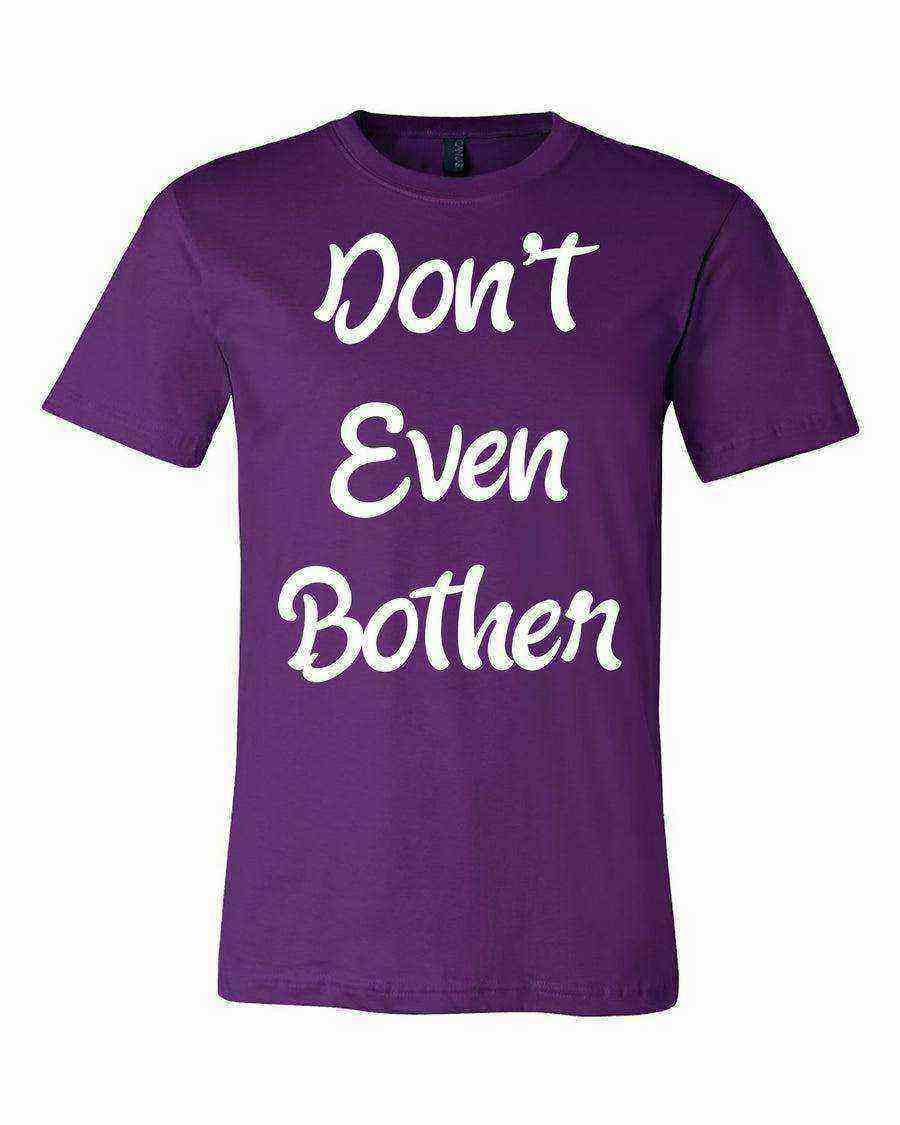 Youth | Dont Even Bother Shirt - Dylan's Tees