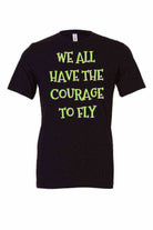 Youth | We All Have The Courage To Fly Shirt | Happily Ever After Shirt - Dylan's Tees